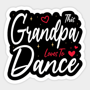 This Grandpa Loves To Dance, Funny Dancer And Dancing Sticker